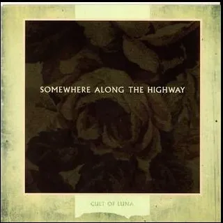 Somewhere Along the Highway by Cult of Luna - cover art